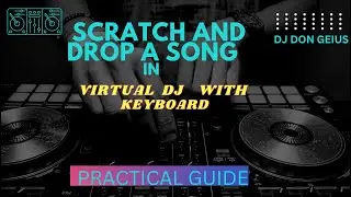 HOW TO SCRATCH AND DROP A SONG IN VIRTUAL WITH KEYBOARD LIKE A PRO