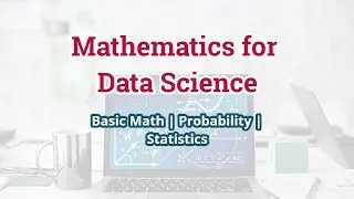 Basic Math for Data Science   | Statistics  | Probability  | Mathematics