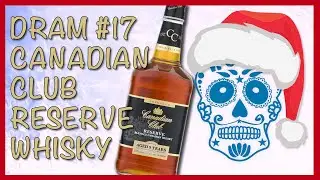 25 Day’s of X-Mas Drams - Canadian Club Reserve 9 Year Whisky