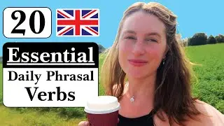 My TOP 20 PHRASAL VERBS needed for daily life!!! ☕🫖| British English 🇬🇧