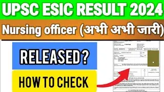 Upsc esic nursing officer result 2024 kaise check ✔️kare!!How to check upsc esic result download??