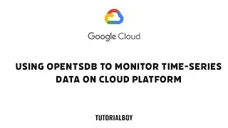Using OpenTSDB to Monitor Time Series Data on Cloud Platform || GSP142 || 