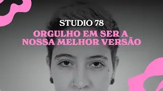DIA INTERNACIONAL DO ORGULHO LGBTQIAPN+ | STUDIO 78