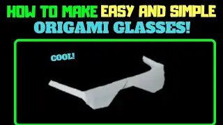HOW TO MAKE *EASY* AND SIMPLE ORIGAMI GLASSES!