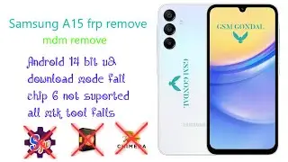 Samsung A15 A155F frp remove mdm remove device control remove bit u2 android 14