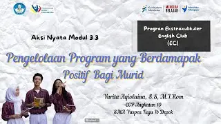 Aksi Nyata Modul 3.3 | Pengelolaan Program Berdampak Positif Bagi Murid