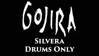 Gojira Silvera DRUMS ONLY