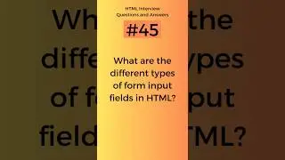 Different types of form input fields in HTML | HTML Interview Questions and Answers Part - 45 
