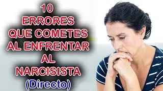 10 ERRORES QUE COMETEMOS CUANDO ENFRENTAMOS A UN NARCISISTA