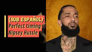 Perfect timing - Nipsey Hussle (Sub Español)
