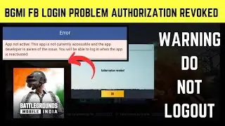 Bgmi fb login problem Authorization revoked | Bgmi facebook login problem | Bgmi fb app not active