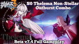 [Honkai Beta v7.4] S0 Thelema Non-Stellar Outburst Combo in Elysian Realm