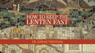 How to Keep the Lenten Fast