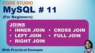 MySQL Tutorial 11: JOINS | INNER JOIN | LEFT JOIN | RIGHT JOIN | CROSS JOIN | FULL JOIN