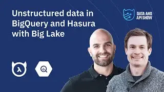 Unstructured data in BigQuery and Hasura with Big Lake