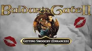 Smoochin' In Athkatla: The Baldur's Gate 2 Enhanced Edition Romances