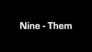Nine - Them