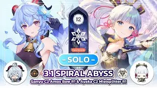 Genshin impact : 3.1 Spiral abyss 12 Ganyu Solo & Ayaka Solo 9* Clear!!