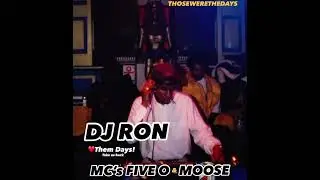 ❤️Them Days! Take us back “ROAST” DJ RON MC’s MOOSE & FIVE O