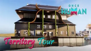 Territory Build Tour | Once Human