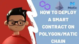 How to deploy Smart Contract to Polygon/Matic Chain or any Ethereum based chain