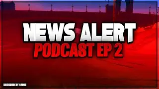 "News Alert" Gameplay Podcast EP2 (Next Gen Games Discussion and More)