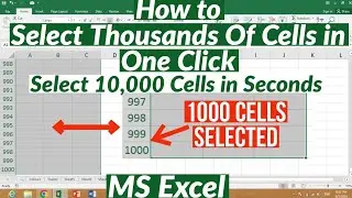 How to Select Thousand Cells in One Click in MS Excel | Select Thousand Cells in Seconds in MS Excel