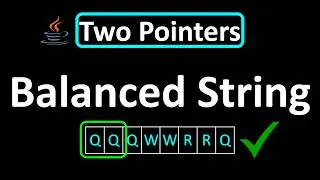 LeetCode - 1234. Replace the Substring for Balanced String | Two Pointers Technique | Java