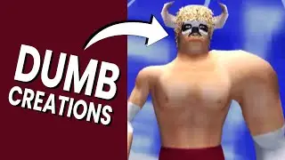 Your DUMBEST Created Wrestlers