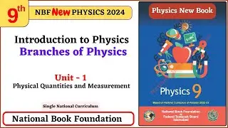 Introduction to Physics and Branches of Physics Unit 1 Class 9 Physics NBF