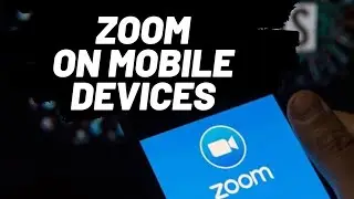 Zoom on Mobile Devices