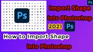 How to import Shape into Photoshop | Import custom shapes into photoshop | custom shape in photoshop