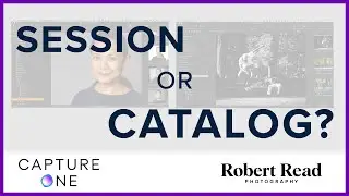 Capture One  Session or Catalog?