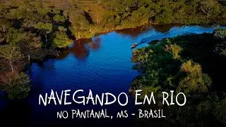 Navigating a river in the PANTANAL and filming with a Drone (CONTEMPLATIVE)