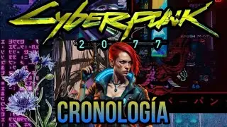 LA CRONOLOGÍA COMPLETA DE CYBERPUNK 2077