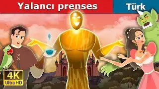Yalancı prenses | The Truthless Princess Story in Turkish | 