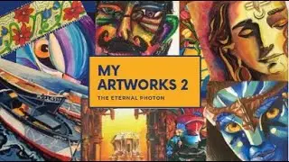 My Artworks 2 | Art Compilation | The Eternal Photon #artcompilation #artworks