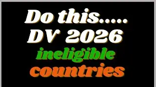 Do this if your country of birth is not one of the dv lottery 2026 eligible countries