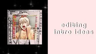 editing intro ideas