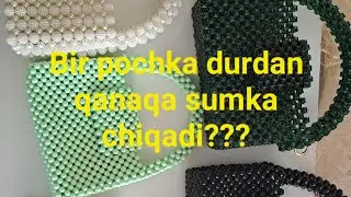 Bir pochka dur va xrustaldan qanaqa sumka chiqadi