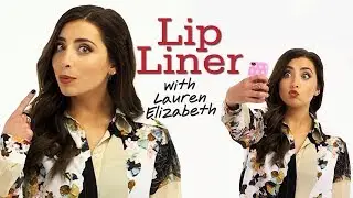How to Rock Lip Liner with Lauren Elizabeth 