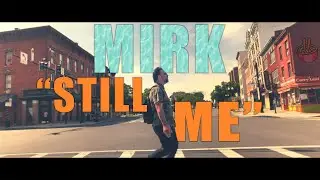 MIRK - Still Me (Official Music Video)