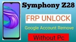symphony z28 frp bypass 2022 | symphony z28 google account remove | z28 frp bypass