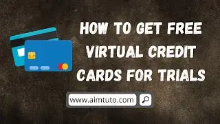 How to Get a Working Free Virtual Credit Card for Free Trials Online