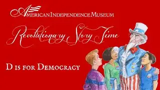 Revolutionary Story Time: D is for Democracy