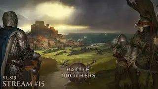 Battle Brothers | Стрим №15 | S1_S015_Ветеран | Симулятор отряда наемников | Играет почти новичок