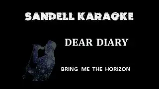 Bring Me The Horizon - Dear Diary [Karaoke]