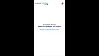 Manipal Hospital Broadway | Colorectal Cancer | Dr. Tanmoy Mukherjee