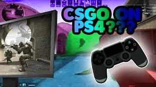 HOW TO PLAY CSGO ON PS4....   CONTROLLER EASY!