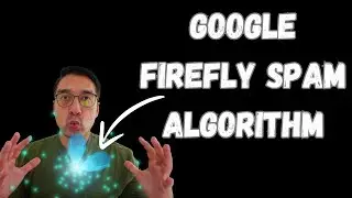 Google's Most Significant Spam Algorithm Is The Firefly Ranking Factor